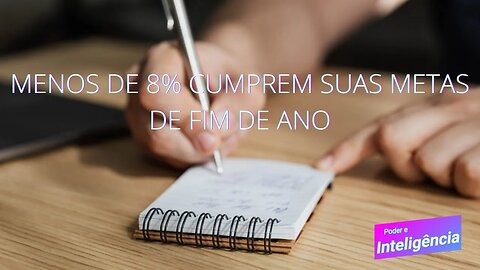 Qual o Maior Problema das Metas de Fim de Ano (Por Que Menos de 8% Cumprem Suas Metas de Fim de Ano)