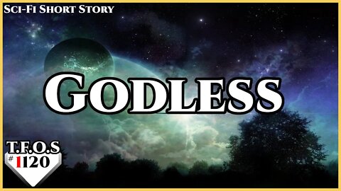 Godless by Mercury_the_dealer | Humans are Space Orcs | HFY | TFOS1120