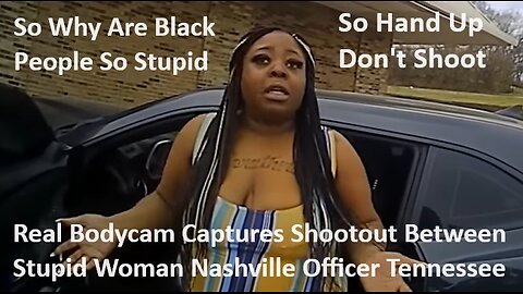 Bodycam Captures Shootout Between Stupid Woman Nashville Officer Tennessee