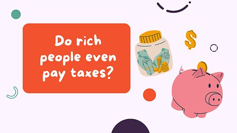 Do rich people even pay taxes?