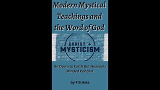 Modern Mystical Teachings & the Word of God Chapter 4 On Down to Earth But Heavenly Minded Podcast