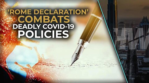 ‘ROME DECLARATION’ COMBATS DEADLY COVID-19 POLICIES