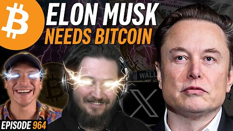 Why Elon Musk Adopting Bitcoin is Inevitable | EP 964