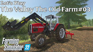 Let's Play | The Valley The Old Farm | #03 | Farming Simulator 22
