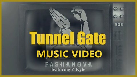 Fashanova - "TUNNEL GATE" (ft. Kyle Z) MUSIC VIDEO