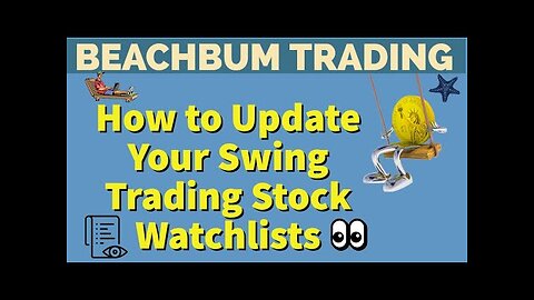 How To Update Your Swing Trading Stock Watchlists | How To Make Money Swing Trading Stocks