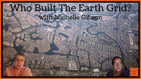 The Ancient Earth Grid with Michelle Gibson