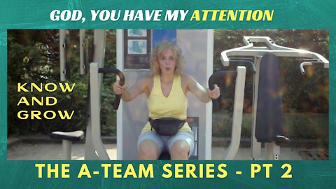 The A-Team - Pt 2 Attention | Know and Grow