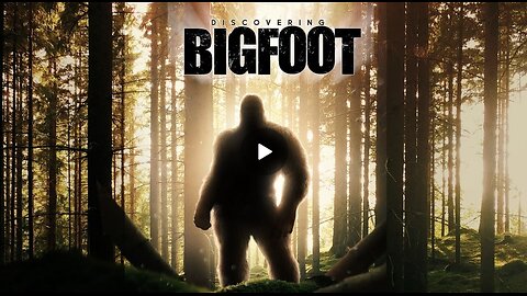 Discovering Bigfoot Full Documentary