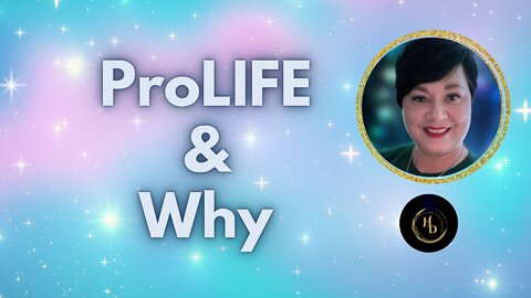 ✨ ProLIFE and Why✨