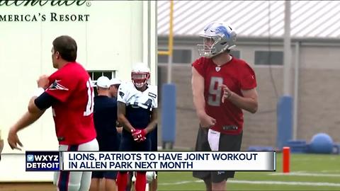 Lions and Patriots to work out together before preseason game in August