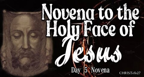 NOVENA TO THE HOLY FACE OF JESUS : Day 5