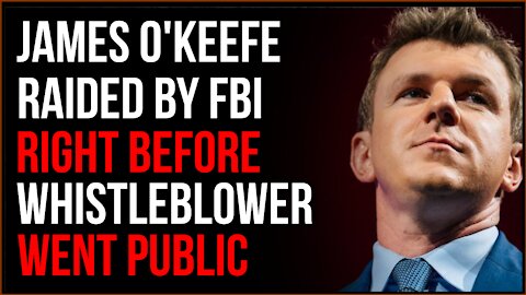 James O'Keefe Targeted By FBI Right Before FBI Whistleblower Goes Public