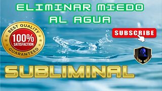 Eliminar Miedo al Agua Hidrofobia Subliminal 2023