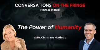 The Power of Humanity w/Dr. Christiane Northrup | Conversations On The Fringe