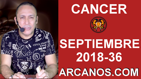 HOROSCOPO CANCER-Semana 2018-36-Del 2 al 8 de septiembre de 2018-ARCANOS.COM