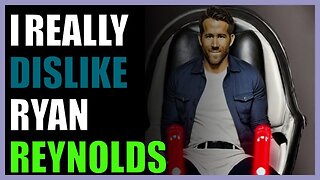 I Really Dislike Ryan Reynolds