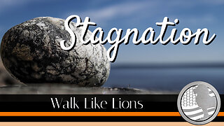 "Stagnation" Walk Like Lions Christian Daily Devotion with Chappy Dec 14, 2022