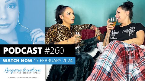 #260 : The Prosecco Podcast Ep44 - Lingerie we can't live without