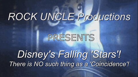 ROCK UNCLE Productions: Disney's Falling 'Stars' (Part 1-3) [08.05.2022]