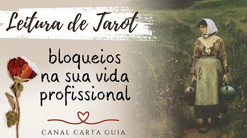 💰 SEUS BLOQUEIOS E OBSTÁCULOS NA VIDA PROFISSIONAL | TAROT E AUTOCONHECIMENTO ✨️