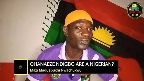 Ohaneaze Ndigbo & Igbo Elites Are You Being Treated Fairly As A Nigerian You Claim - Mazi Maduabuchi
