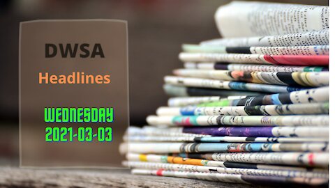 Daily Wrap SA Headlines Wednesday 2021-03-03