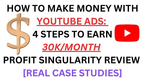How To Make Money With Youtube Ads: Profit Singularity Review [ REAL CASE STUDIES]