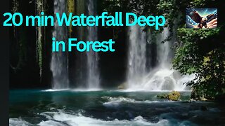 20 min Waterfall Deep in Forest