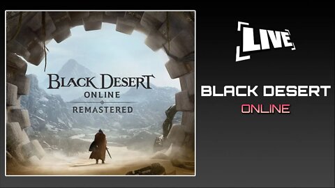 Black Desert - Live