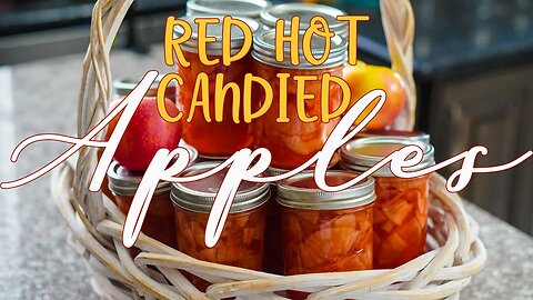 Red Hot Candied Apples [One of the yummiest recipes for your food storage!]