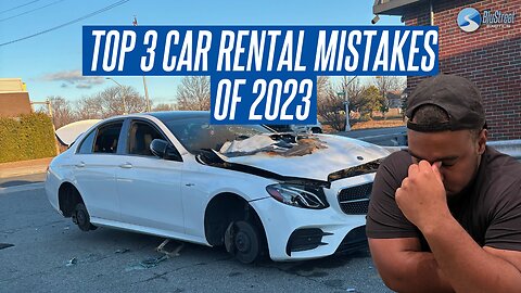 Top 3 Car Rental Mistakes of 2023 - BluStreet Podcast: S2 - E1