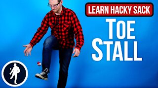 Toe Stall Hacky Sack Trick - Learn How