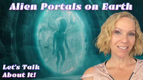 Alien Portals: Let’s Tok About ‘Em!