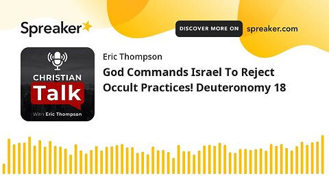 God Commands Israel To Reject Occult Practices! Deuteronomy 18