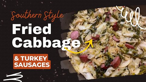 Southern Style Fried Cabbage & Turkey Sausages!