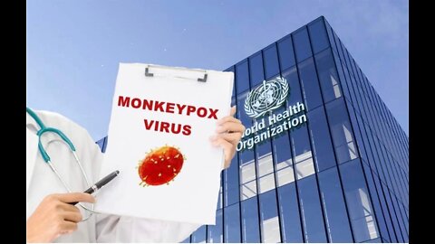 WHO just declared monkey pox scamdemic to cover up vaxx injury and for NWO agenda