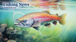 2.27.24 Fishing News