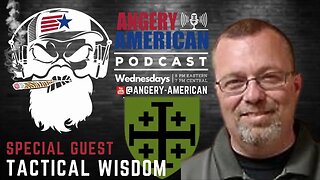 Tactical Wisdom | Angery American Nation Podcast Ep 9