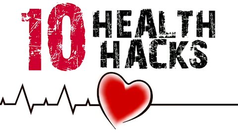 10 Health Hacks