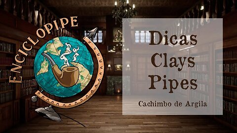 Dicas de Clays Pipes - Cachimbo de Argila - Enciclopipe