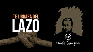 Te librará del lazo (Salmo 91:3) Devocional de hoy Charles Spurgeon