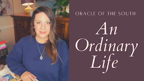 An Ordinary Life - Oracle of the South