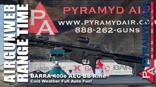AIRGUN RANGE TIME - BARRA 400e Full-Auto BB Rifle - Your Cold Weather Full-Auto BB gun