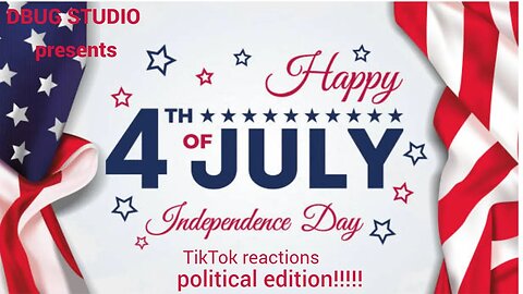 Fourth Of July TikTok Reactions Political Edition