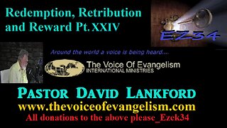 1/23/24 Redemption, Retribution and Reward Pt.XXIV -David Lankford
