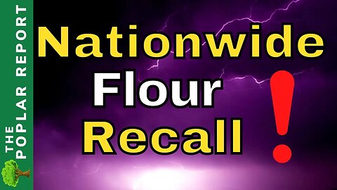BIGGEST US Flour Brand Issues Recall - Details HERE | Salmonella Contamination