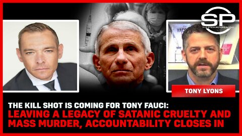 The Kill Shot Is Coming For Tony Fauci: Leaving a Legacy of Satanic Cruelty and Mass Murder, Accountability Closes in With Tony Lyons