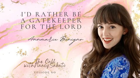 I'd Rather Be a Gatekeeper for the LORD! -Annmarie Benigno, Actress and Dancer