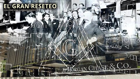 El Gran Reseteo: La historia de JP Morgan Chase: el banco ungido por la élite globalista (I) - 19/08